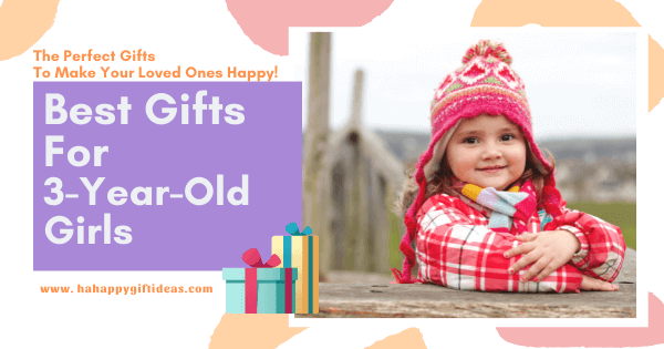 Best Gifts For A 3-Year-Old Girl - Fun &amp; Educational | HaHappy Gift Ideas