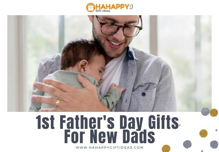 1st Father’s Day Gifts For New Dads