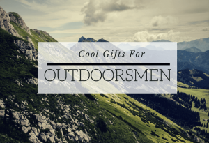 Cool Gifts for Outdoorsmen