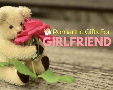 The Romantic Gift Ideas For Girlfriend