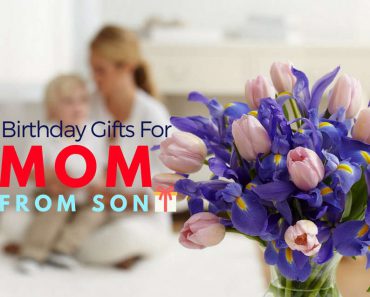 Best Birthday Gifts For Mom From Son