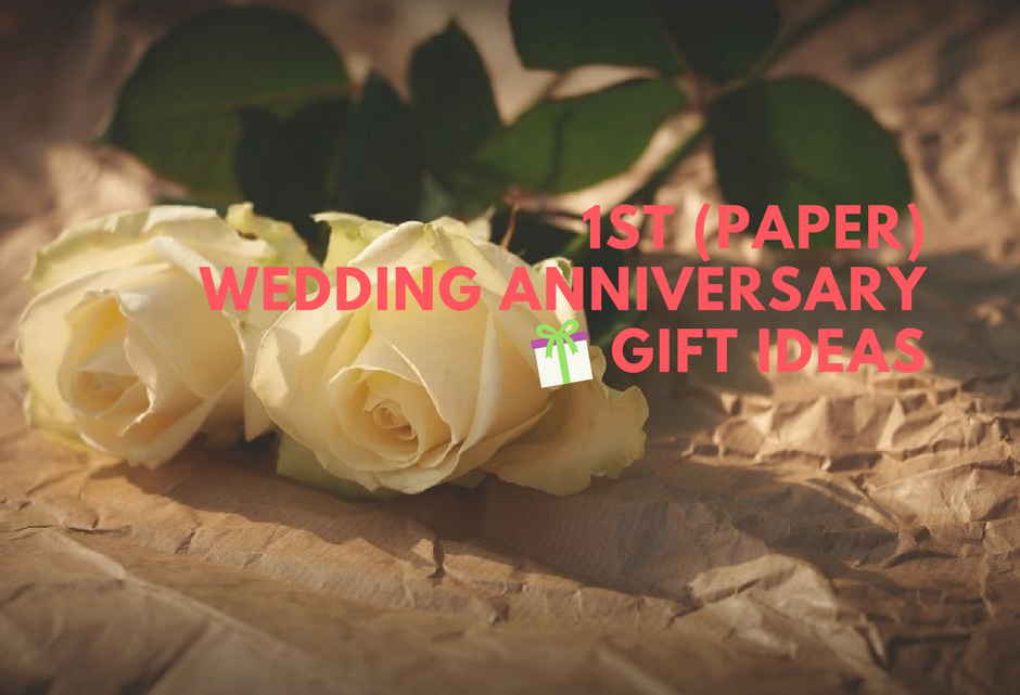  Romantic  1st Paper Wedding  Anniversary  Gift  Ideas  