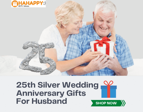 25th Silver Wedding Anniversary Gifts For Husband (Make Him Feel Like The King Of Your World)