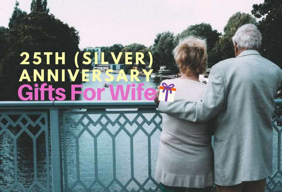 The Best Silver 25th Wedding  Anniversary  Gifts  For Wife  