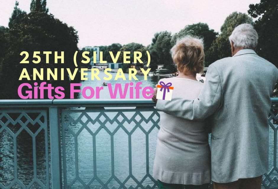 The Best Silver 25th  Wedding  Anniversary  Gifts  For Wife  