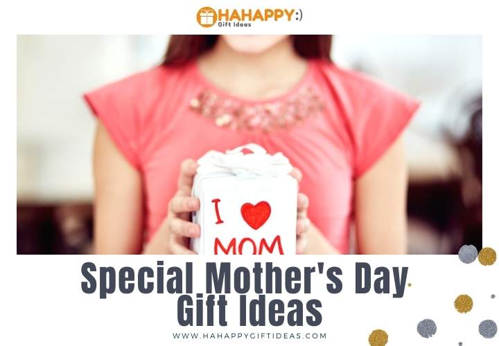 Special Mother's Day Gift Ideas