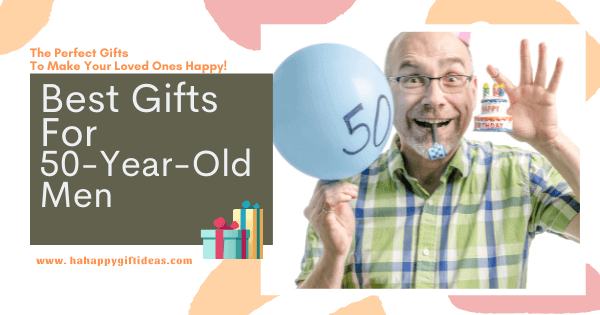 50th Birthday Gift Ideas For 50-Year-Old Men 