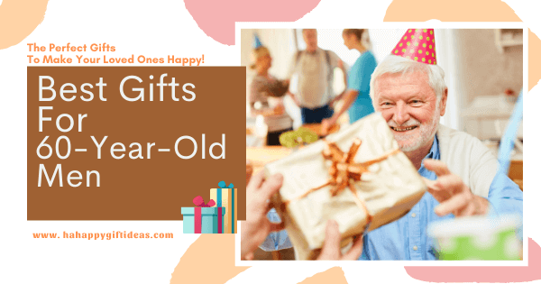 60th Birthday Gift Ideas For Men