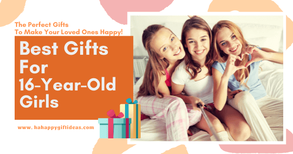 Gifts for 16-Year-Old Girls