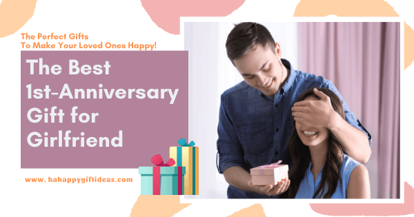 27 Sweetest 1 Year Anniversary Gifts For Girlfriend 2022 