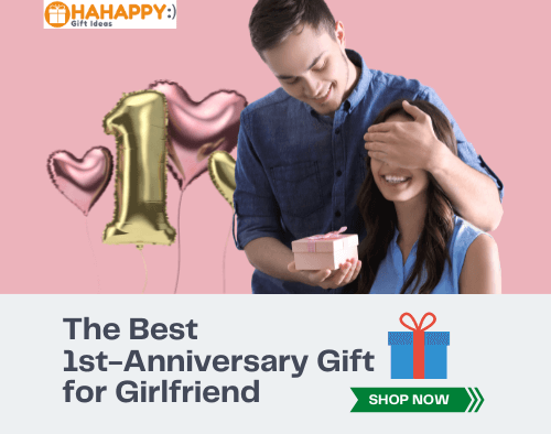 The Sweetest 1 Year Anniversary Gifts For Girlfriend (Gifts That Show Your Love)