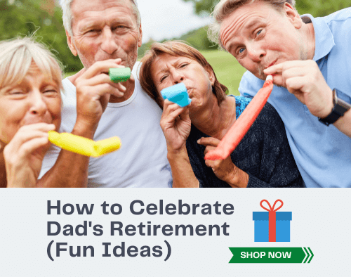 How To Celebrate Dad’s Retirement (17 Fun Ideas Dad’ll Like)