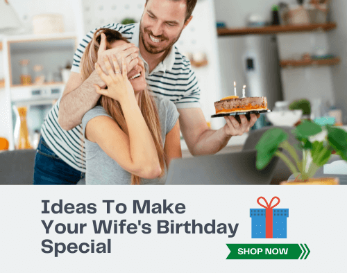 Ideas To Make Your Wife's Birthday Special