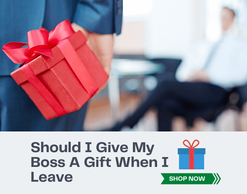 Should I Give My Boss A Gift When I Leave (Solved w/ Tips)