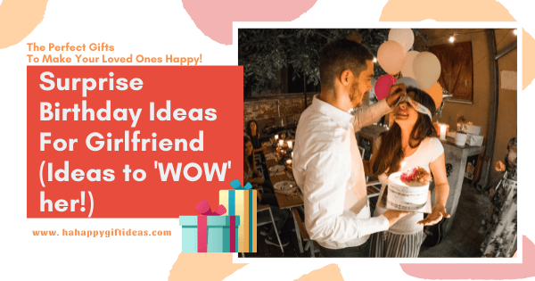 14 Surprise Birthday Ideas For Girlfriend (Ideas To WOW Her)