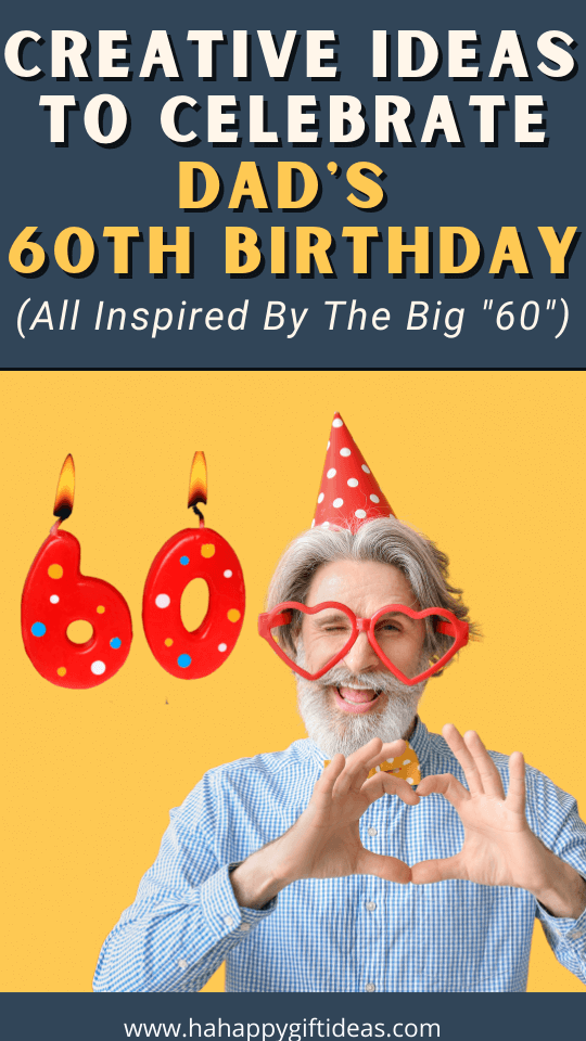 Things to Do For Dad's 60th Birthday (Fun & Creative)