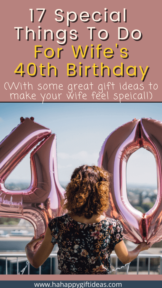 Things To Do For Your Wife's 40th Birthday