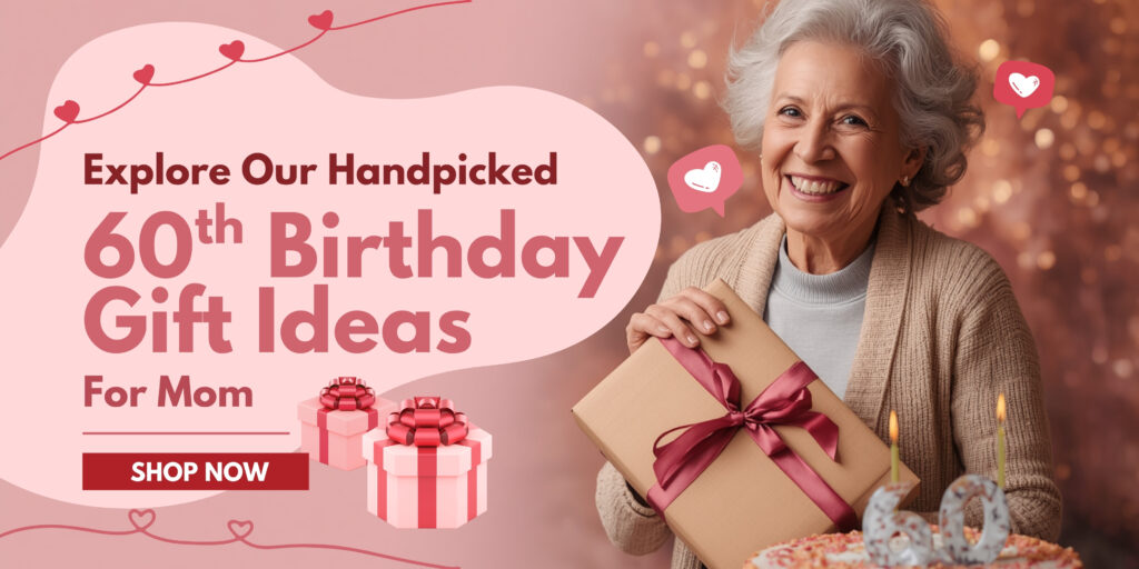 What to Do for Mom’s 60th Birthday: 13 Meaningful Celebration Ideas 7 60th birthday gift mom
